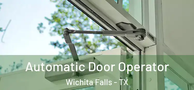 Automatic Door Operator Wichita Falls - TX