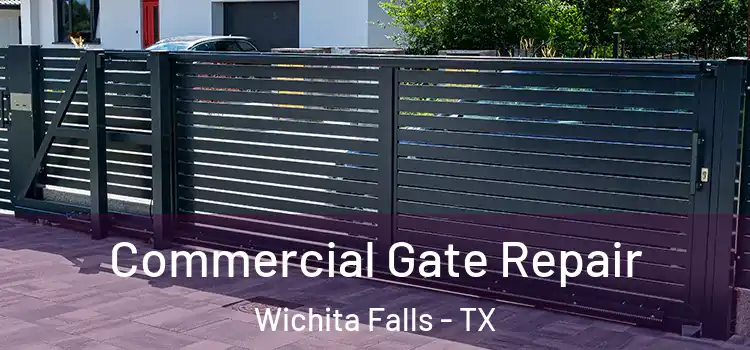 Commercial Gate Repair Wichita Falls - TX
