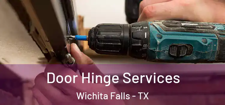  Door Hinge Services Wichita Falls - TX