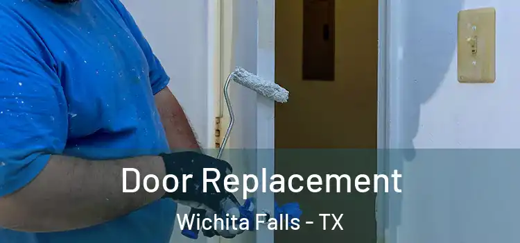  Door Replacement Wichita Falls - TX