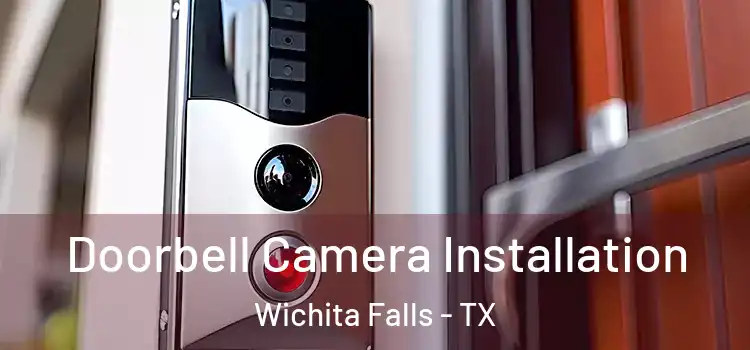  Doorbell Camera Installation Wichita Falls - TX