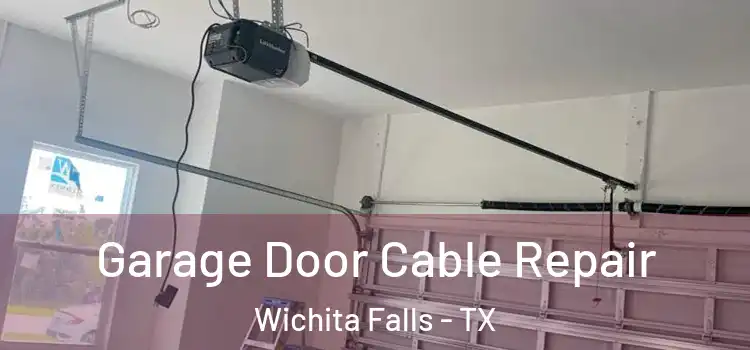  Garage Door Cable Repair Wichita Falls - TX