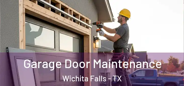 Garage Door Maintenance Wichita Falls - TX