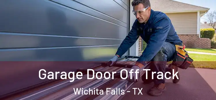  Garage Door Off Track Wichita Falls - TX