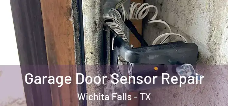 Garage Door Sensor Repair Wichita Falls - TX
