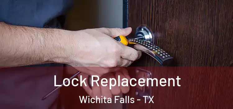 Lock Replacement Wichita Falls - TX