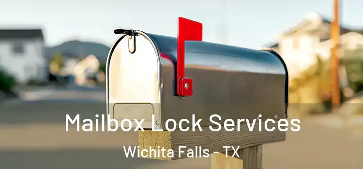  Mailbox Lock Services Wichita Falls - TX
