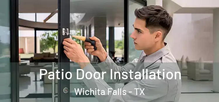 Patio Door Installation Wichita Falls - TX