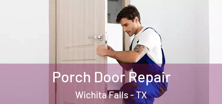  Porch Door Repair Wichita Falls - TX