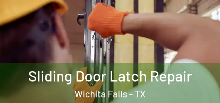  Sliding Door Latch Repair Wichita Falls - TX